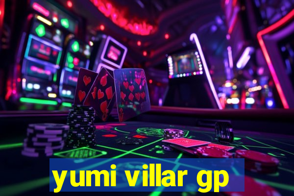 yumi villar gp